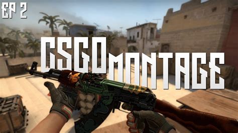 Csgo Montage Ep2 Youtube