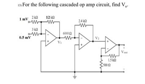 Solved 13 For The Following Cascaded Op Circuit Find Chegg