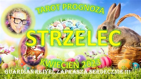 STRZELEC KWIECIEŃ 2023 TAROT PROGNOZA YouTube