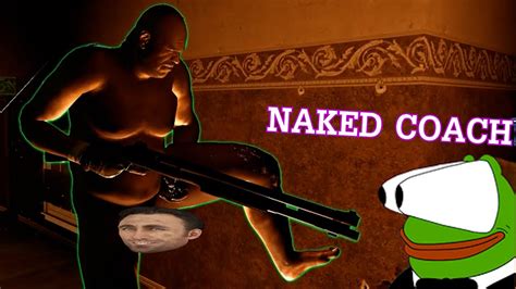 NAKED COACH SPOTTED IN L4D2 VERSUS YouTube