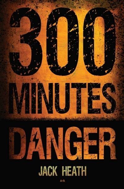 300 Minutes De Danger De Jack Heath Jeunesse Romans 10 14 Ans