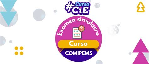 Examen Simulacro COMIPEMS Gratís Curso CIE