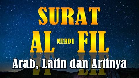 Bacaan Surat Al Fil Merdu Arab Latin Dan Artinya Terjemahan Indonesia Surah