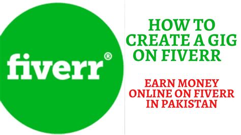 How To Create A Gig On Fiverr Earn Money Online On Fiverr In Pakistan