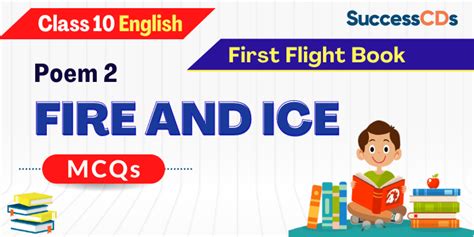 Fire And Ice Mcqs With Answers Ncert Class English Poem