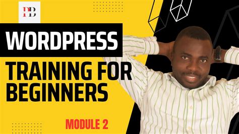 WordPress Training For Beginners Module 2 Getting Familiar With Your