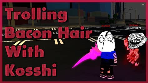 Ro Ghoul Bacon Hair With Kosshi Trolling Youtube