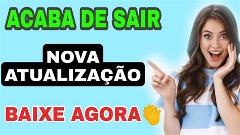 ACABA DE SAIR NOVA ATUALIZAÇÃO TRAZENDO MELHORIAS VEJAM YouTube