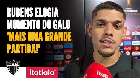 RUBENS COMEMORA ÓTIMA ATUAÇÃO E ELOGIA BOA FASE DO ATLÉTICO YouTube