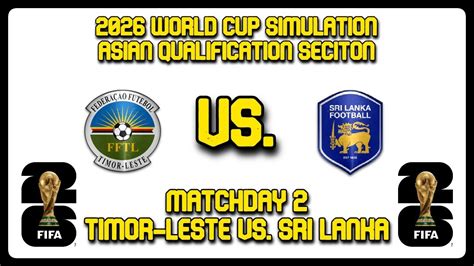 Timor Leste Vs Sri Lanka FIFA World Cup 2026 Sim AFC World Cup