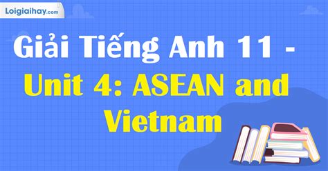 Ti Ng Anh Unit Asean And Vietnam Loigiaihay