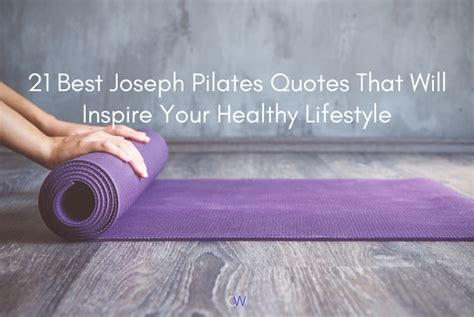 21 Best Joseph Pilates Quotes That Will Inspire Your Healthy Lifestyle