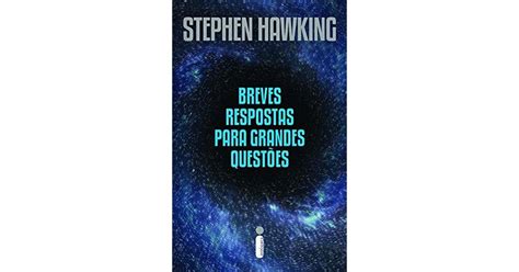 Breves Respostas Para Grandes Quest Es By Stephen Hawking