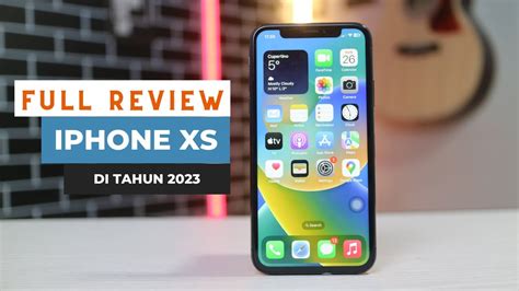 Iphone Xs Full Review Pemakaian Ll Kelebihan Kekurangan Iphone