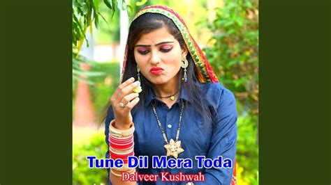 Tune Dil Mera Toda Youtube