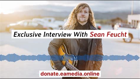 Interview With SEAN FEUCHT of Let Us Worship, - One News Page VIDEO