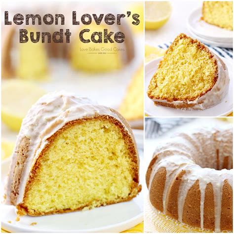 Lemon Lovers Bundt Cake Love Bakes Good Cakes