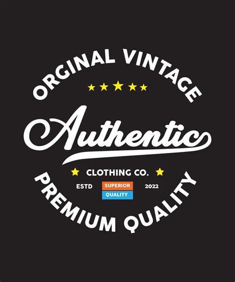 Authentic Typography For T Shirt Print Apparel Fashion Design Vector