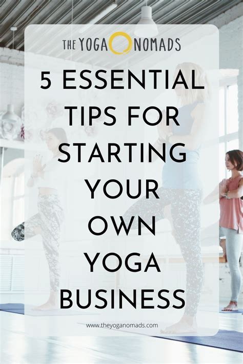 5 Essential Tips For Starting Your Own Yoga Business The Yoga Nomads Yoga Business Yoga