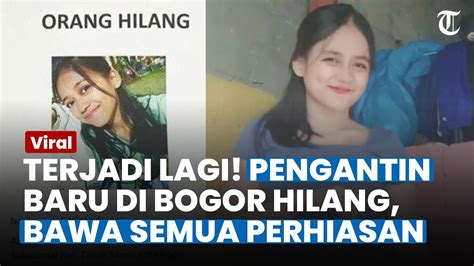 Keluar Tanpa Izin Pengantin Baru Bogor Fitri Sandayani Menghilang