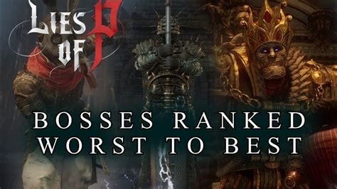 Lies Of P Bosses Ranked From Worst To Best Youtube