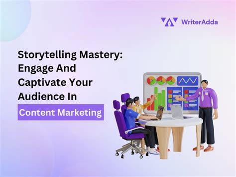 Storytelling Mastery Engage And Captivate Your Audience In Content