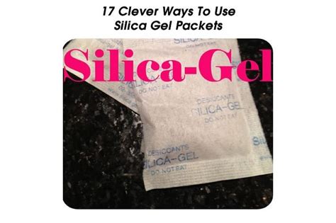 17 Clever Ways To Use Silica Gel Packets