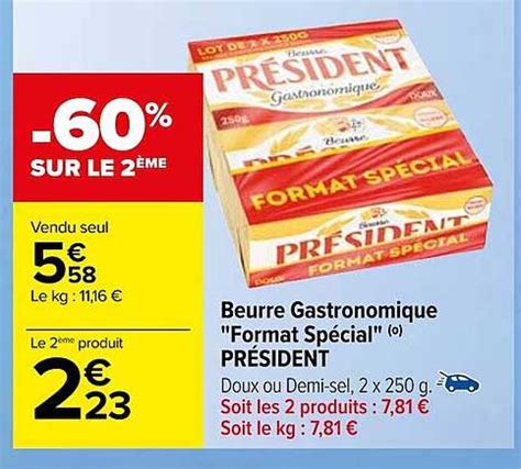 Promo Beurre Gastronomique format Spécial Président chez Carrefour