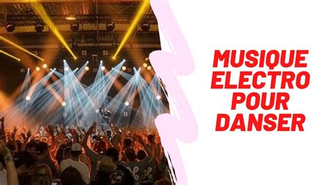 Musique Electro Pour Danser Musique Qui Fait Bouger Youtube