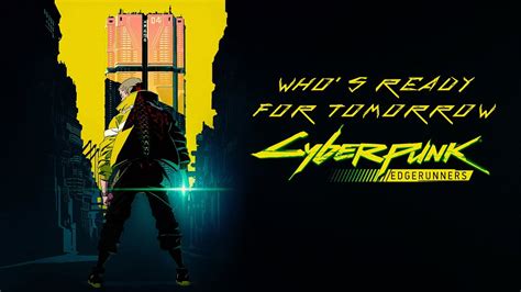 Cyberpunk Edgerunners Who S Ready For Tomorrow Youtube