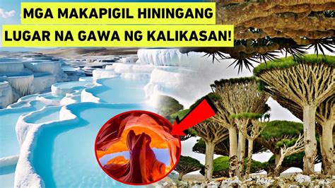 Mga Makapigil Hiningang Lugar Na Gawa Ng Kalikasan Wowmazing Stories