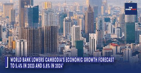 The Khmer Today World Bank Lowers Cambodia S Economic Growth Forecast