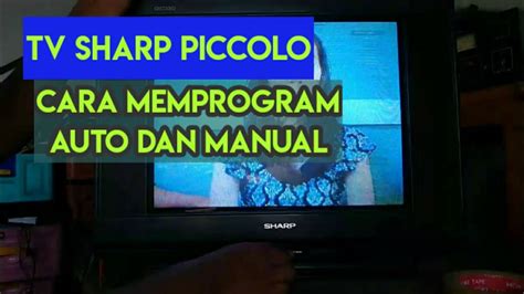 Cara Memprogram Tv Sharp Picollo Auto Dan Manual YouTube