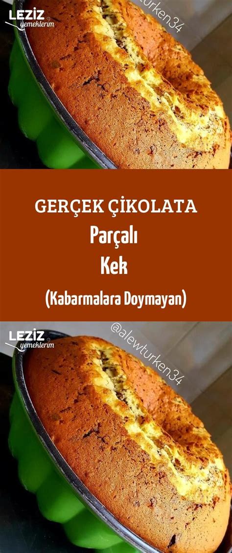 Gerçek Çikolata Parçalı Kek Kabarmalara Doymayan Leziz Yemeklerim