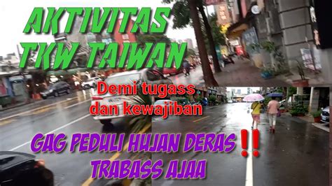 Cerita Tkw Taiwan Meskipun Hujan Lebat Tetap Di Terjang Demi Tugas