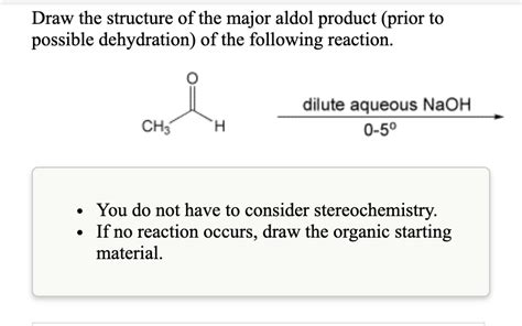 Solved Draw The Structure Of The Major Aldol Product Prior Chegg