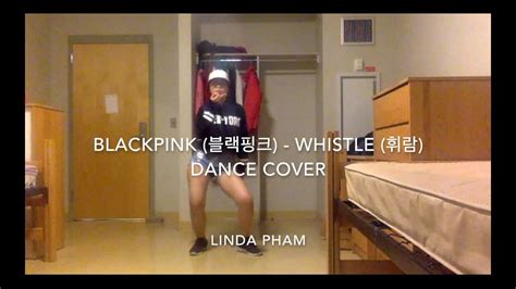 Blackpink 블랙핑크 Whistle 휘파람 Dance Cover By Linda Pham Youtube