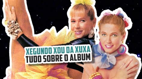 XEGUNDO XOU DA XUXA TUDO SOBRE A ERA YouTube