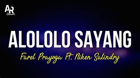 Alololo Sayang Farel Prayoga Ft Niken Salindry LIRIK YouTube