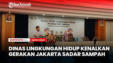 Dinas Lingkungan Hidup Dki Jakarta Kenalkan Gerakan Jakarta Sadar