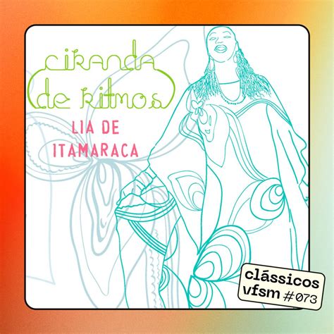 Clássicos VFSM 073 Lia de Itamaracá Ciranda de Ritmos Vamos