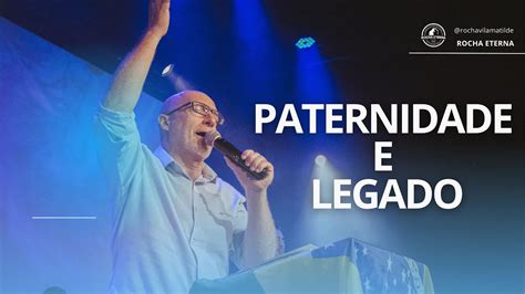 PATERNIDADE E LEGADO Pr Mauro Rossi YouTube