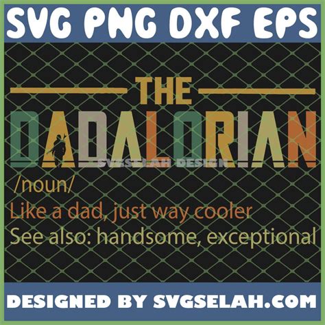 The Dadalorian Definition Noun Like A Dad Just Way Cooler Starwars