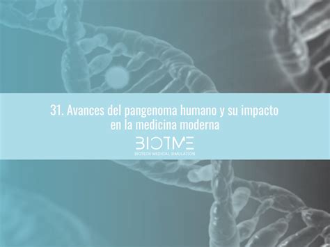 Avances Del Pangenoma Humano Y Su Impacto En La Medicina Moderna BIOTME