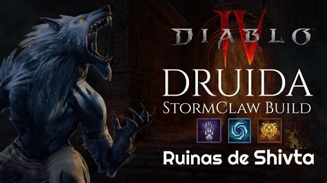 DIABLO 4 Druida Stormclaw Build Ruinas De Shivta Pesadilla 47 YouTube