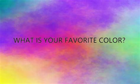 Favorite Color What Does Your Favorite Color Say About You