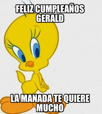 Meme Creator Funny Feliz cumpleaños Gerald La manada te quiere mucho