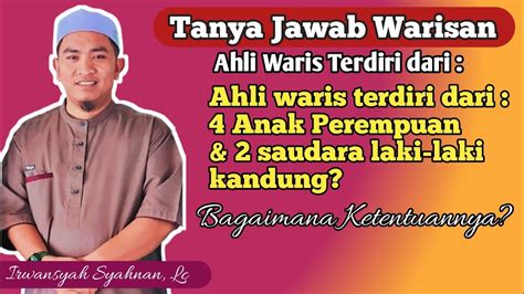 Ahli Waris Terdiri Dari Anak Perempuan Saudara Laki Laki