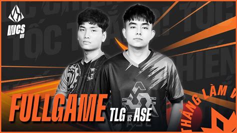 Tlg Vs Ase V Ng B Ng Wcs Vi T Nam Youtube