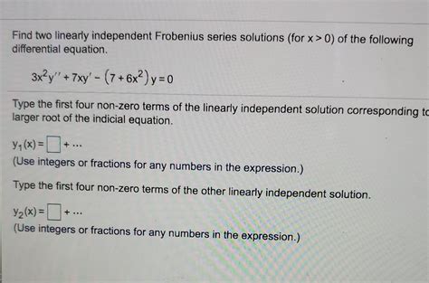 Solved Find Two Linearly Independent Frobenius Series Chegg